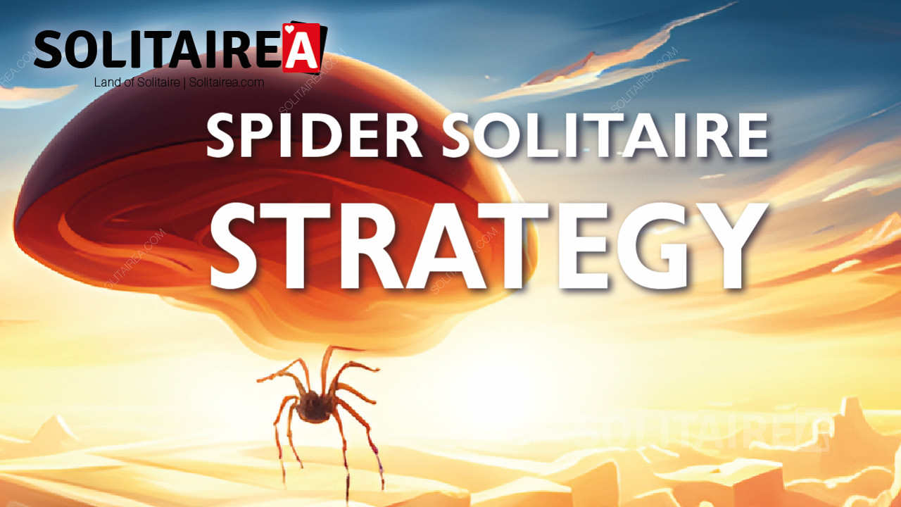 Riktig Spider Solitaire-strategi gjør at du vinner det meste av tiden.